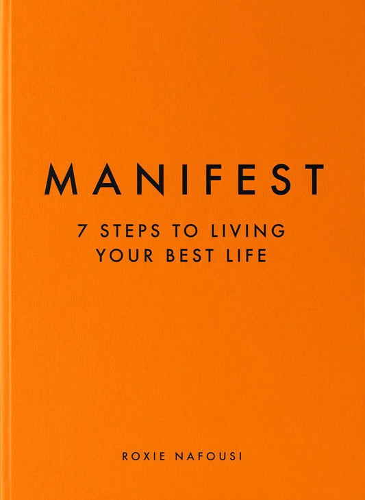 Book cover of 'Manifest: 7 Steps to Living Your Best Life' by Roxie Nafousi on an orange background.